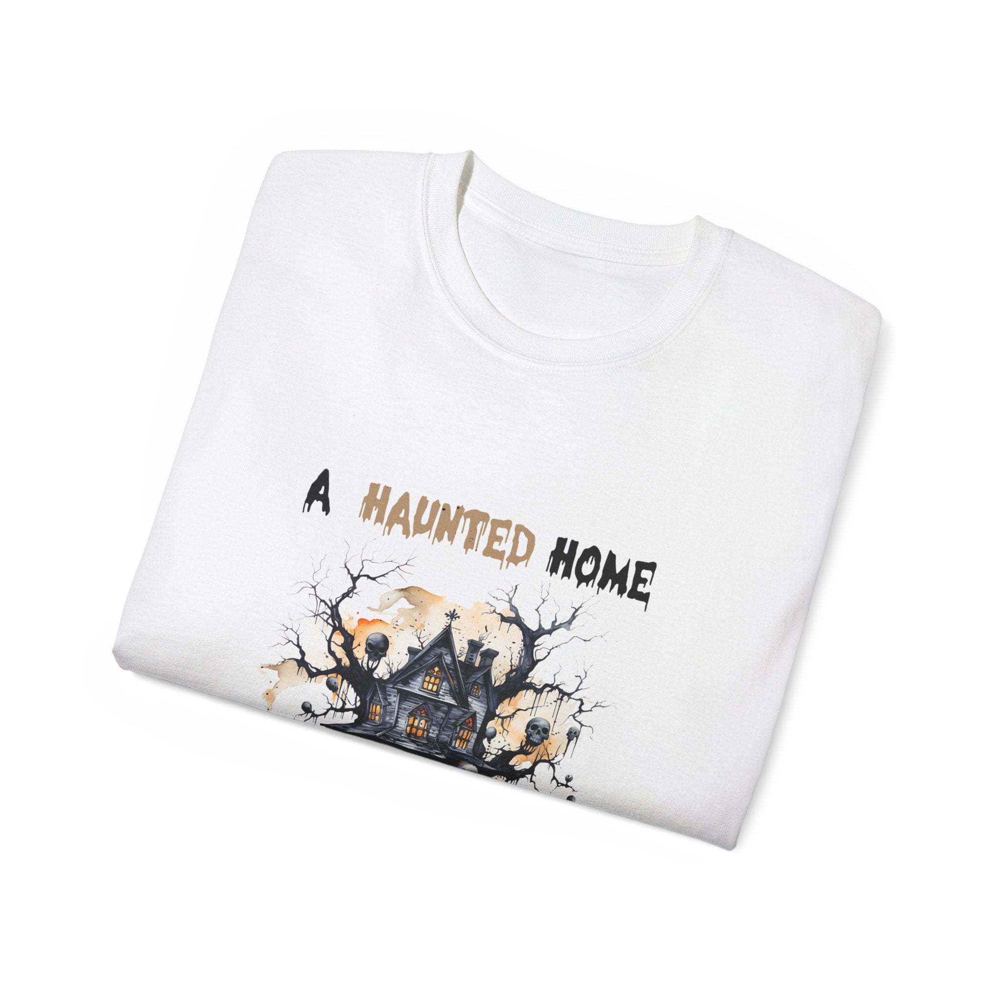 A Haunted Home Is a Happy Home T-Shirt – Spooky Haunted House Design