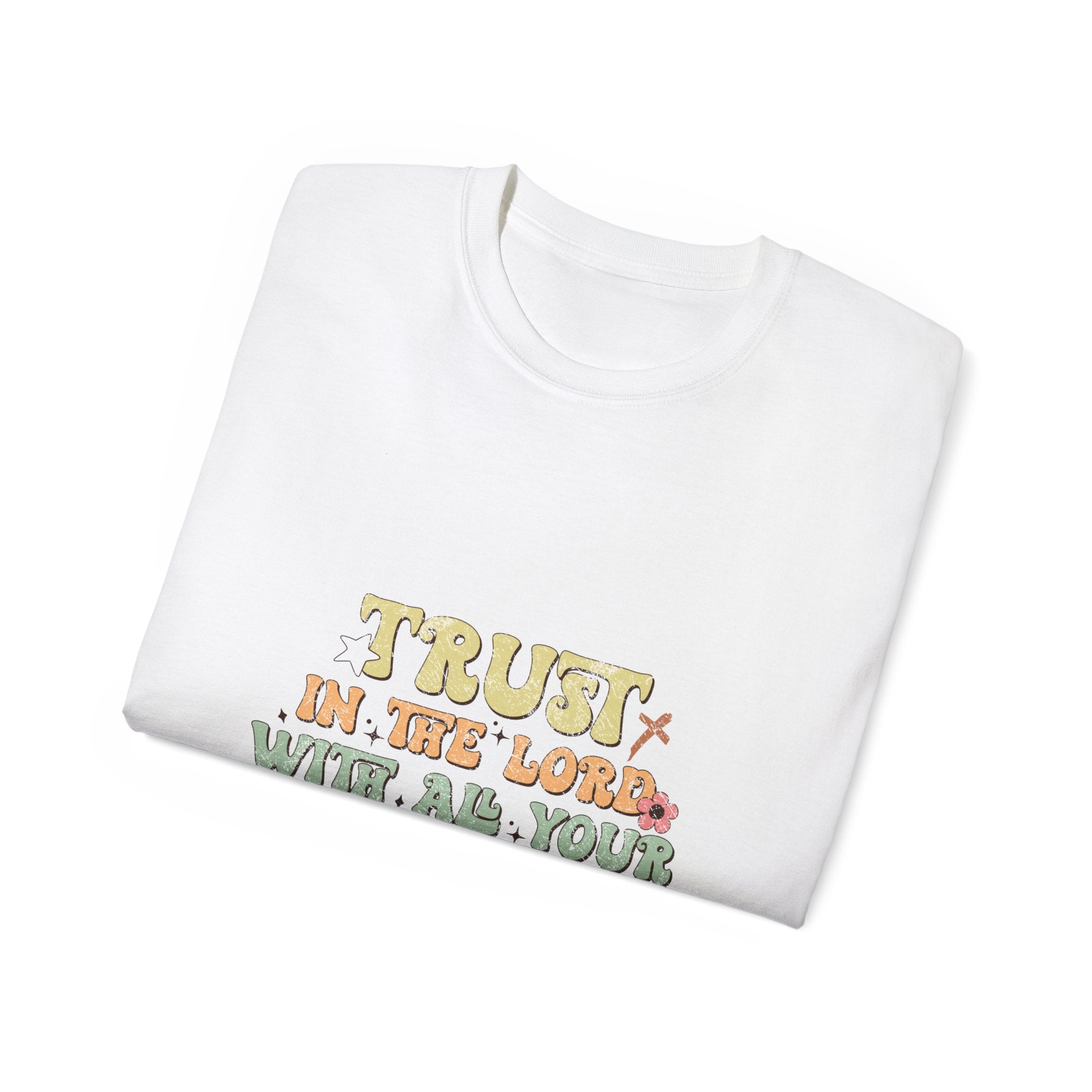 Christian t-shirt, Trust in the Lord with all your heart t-shirt