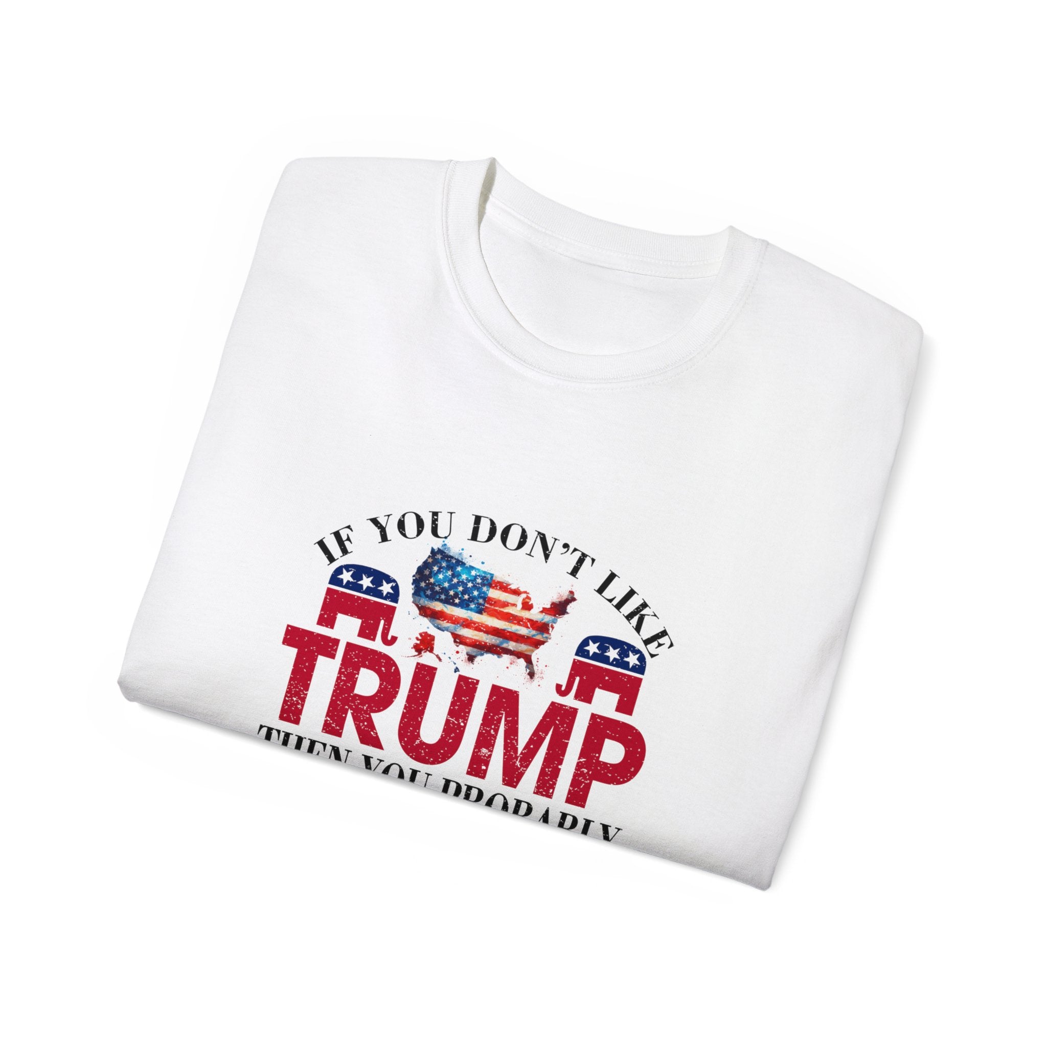 TRUMP 2024 : If You Don"t Like