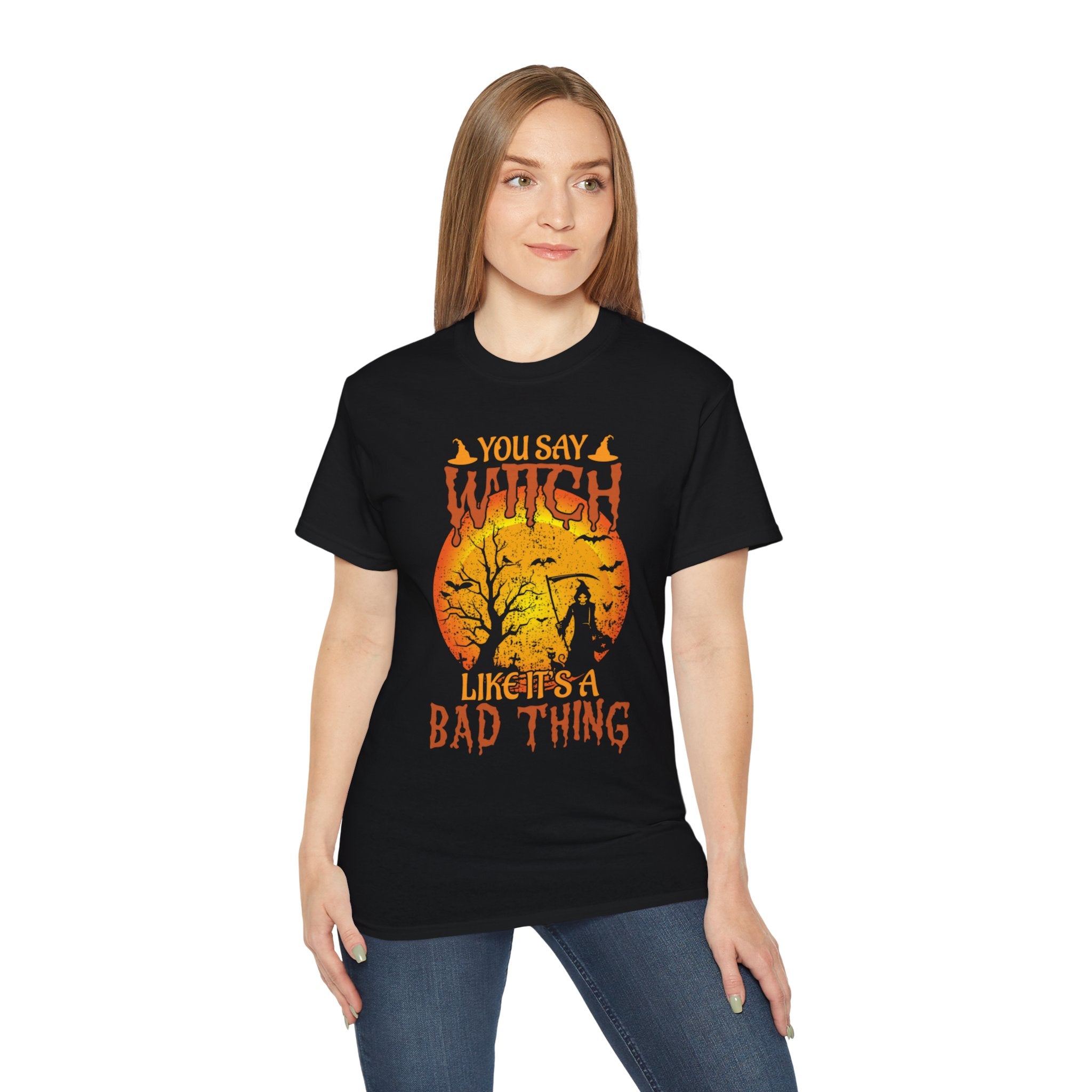 You Say Witch Like It's a Bad Thing" Halloween T-shirt